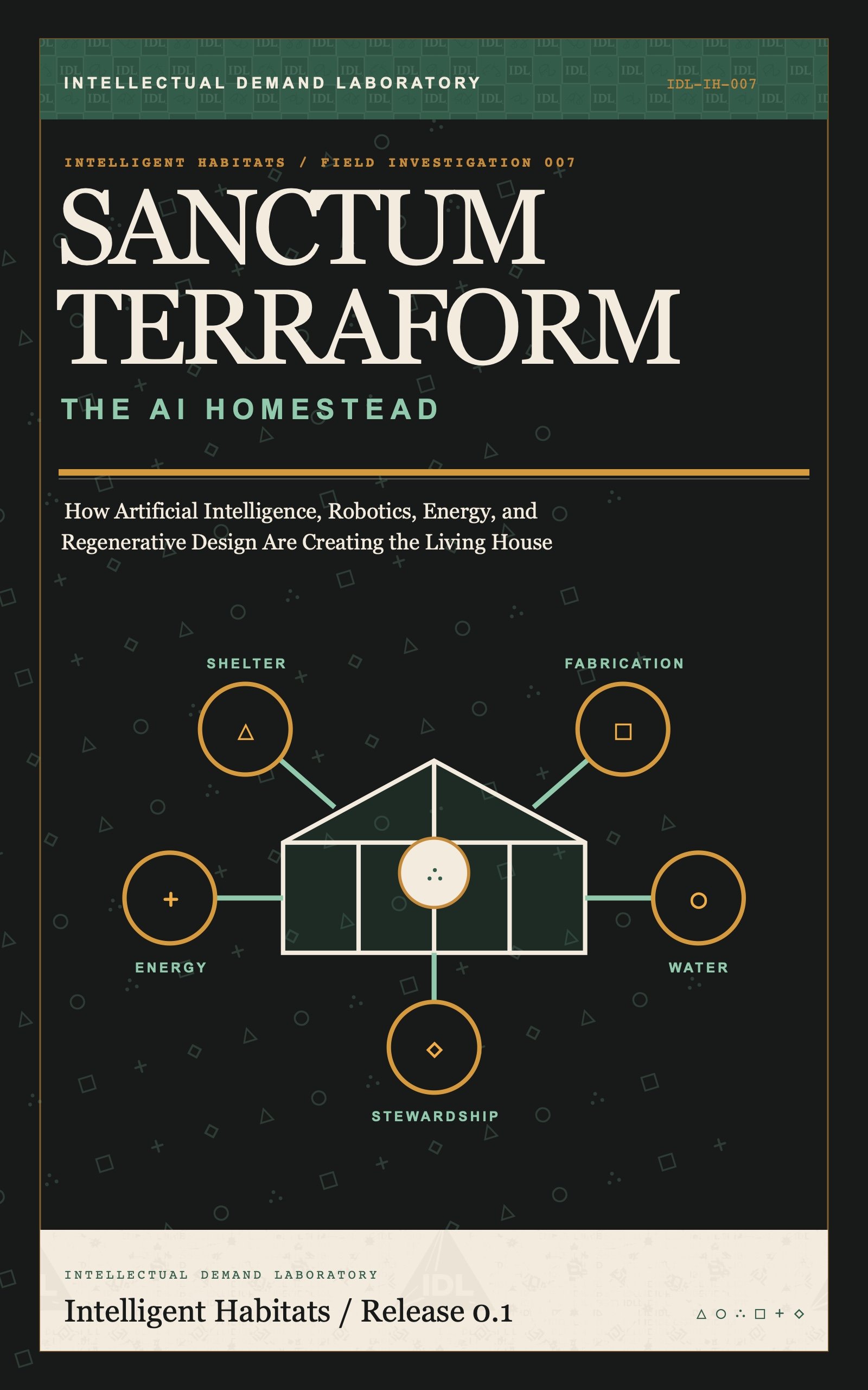 Cover of Sanctum Terraform: The AI Homestead, showing a living-house systems diagram connecting shelter, fabrication, energy, water, stewardship, and coordinating intelligence